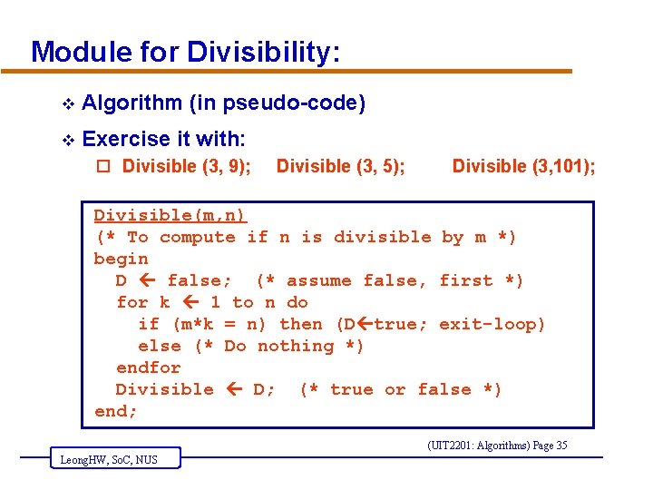 Module for Divisibility: v Algorithm (in pseudo-code) v Exercise it with: o Divisible (3,