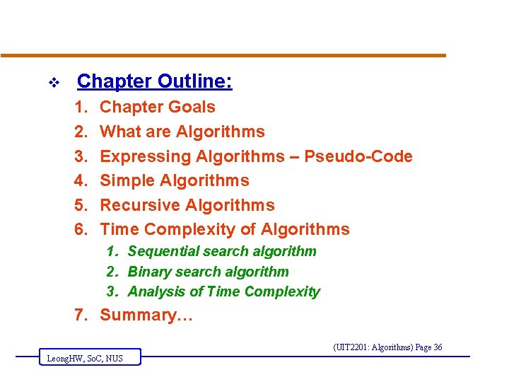 v Chapter Outline: 1. 2. 3. 4. 5. 6. Chapter Goals What are Algorithms