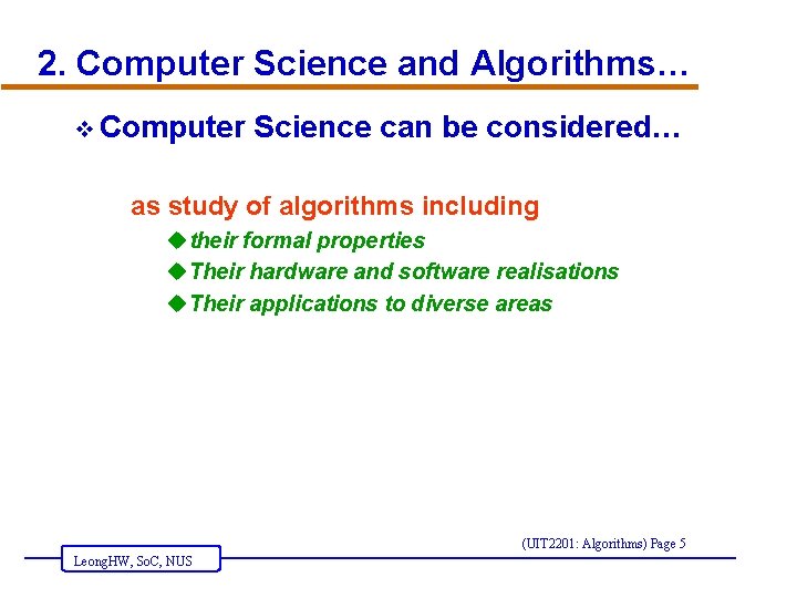 2. Computer Science and Algorithms… v Computer Science can be considered… as study of