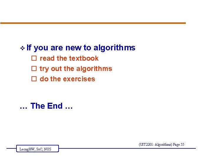 v If you are new to algorithms o read the textbook o try out