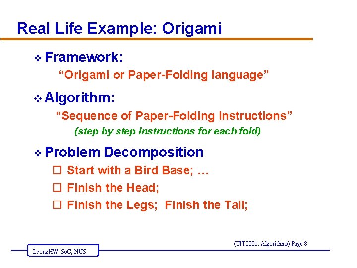 Real Life Example: Origami v Framework: “Origami or Paper-Folding language” v Algorithm: “Sequence of