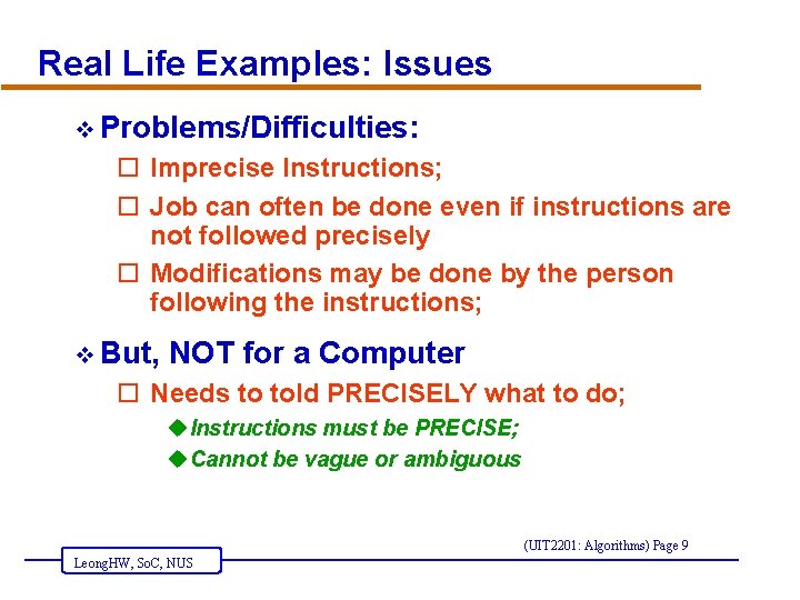 Real Life Examples: Issues v Problems/Difficulties: o Imprecise Instructions; o Job can often be