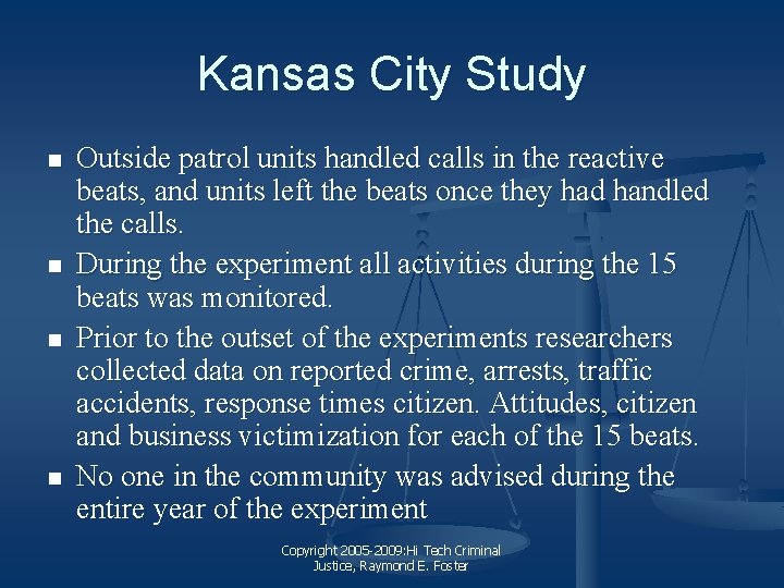 Kansas City Study n n Outside patrol units handled calls in the reactive beats,