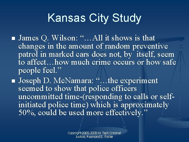 Kansas City Study n n James Q. Wilson: “…All it shows is that changes