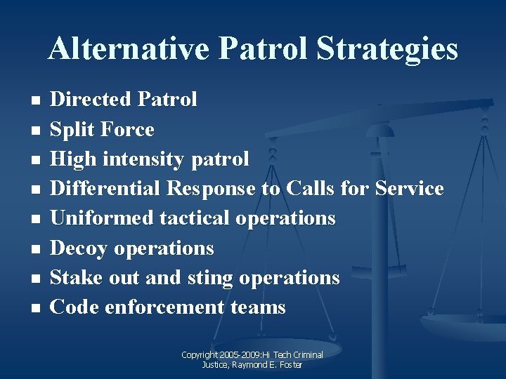 Alternative Patrol Strategies n n n n Directed Patrol Split Force High intensity patrol