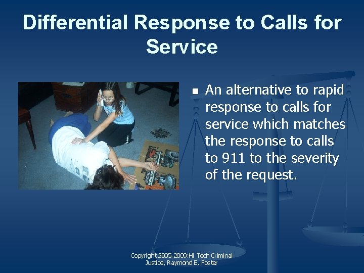 Differential Response to Calls for Service n An alternative to rapid response to calls