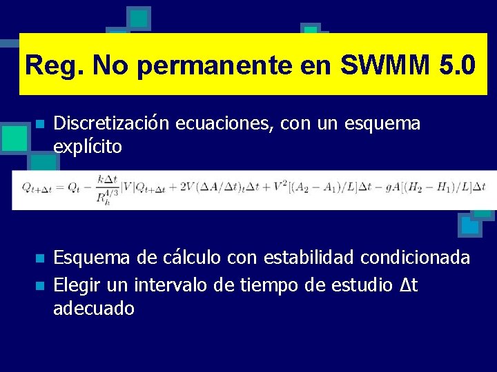 Reg. No permanente en SWMM 5. 0 n Discretización ecuaciones, con un esquema explícito