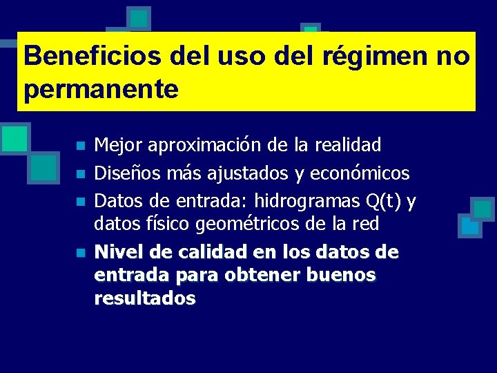 Beneficios del uso del régimen no permanente n n Mejor aproximación de la realidad