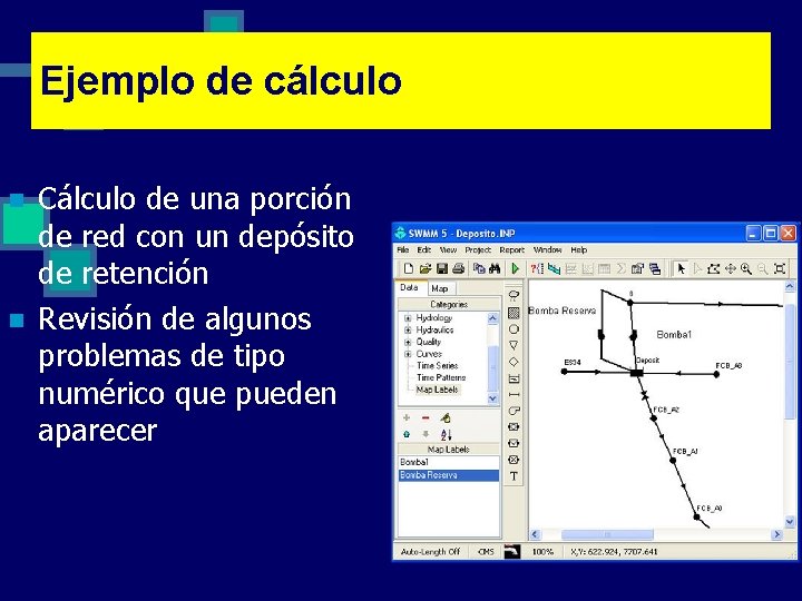 Ejemplo de cálculo n n Cálculo de una porción de red con un depósito