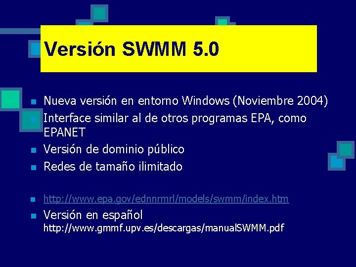 Versión SWMM 5. 0 n Nueva versión en entorno Windows (Noviembre 2004) Interface similar