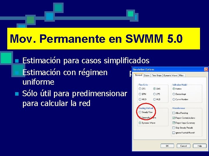 Mov. Permanente en SWMM 5. 0 n n n Estimación para casos simplificados Estimación