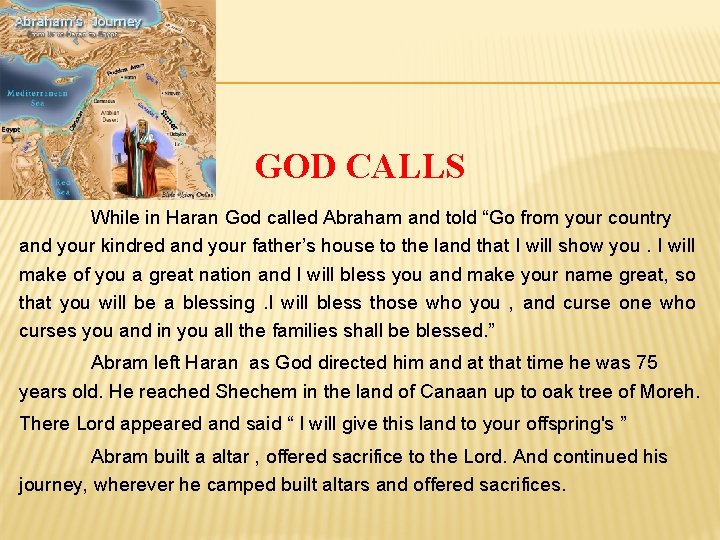 GOD CALLS While in Haran God called Abraham and told “Go from your country