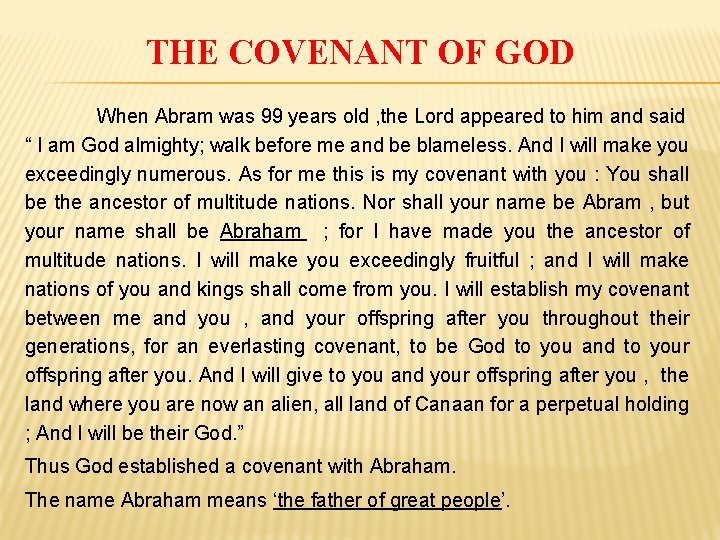 THE COVENANT OF GOD When Abram was 99 years old , the Lord appeared