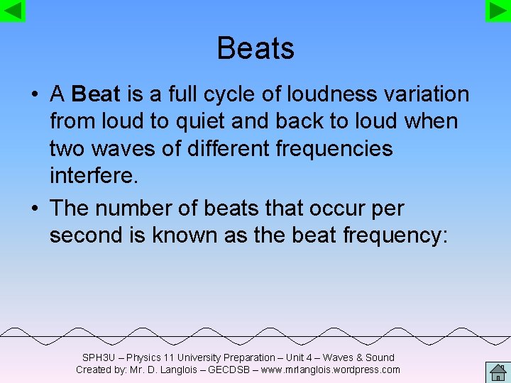 Beats • A Beat is a full cycle of loudness variation from loud to