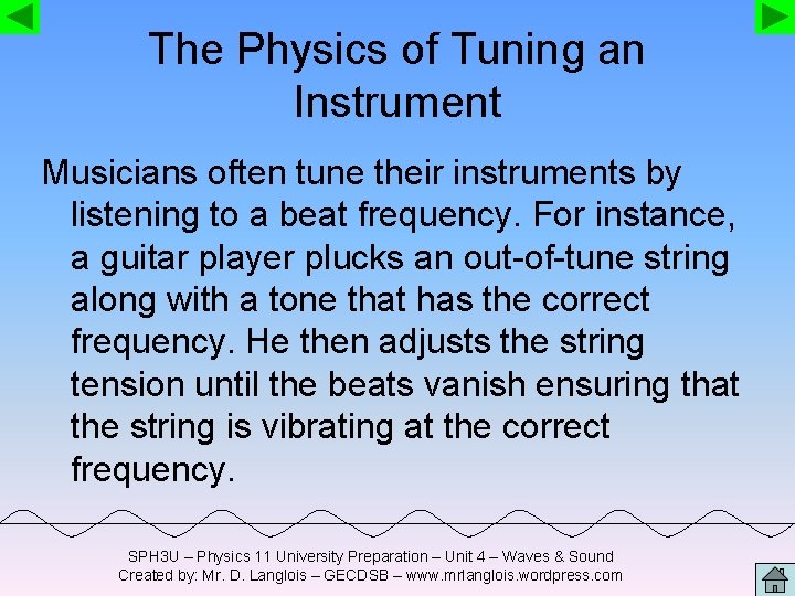 The Physics of Tuning an Instrument Musicians often tune their instruments by listening to