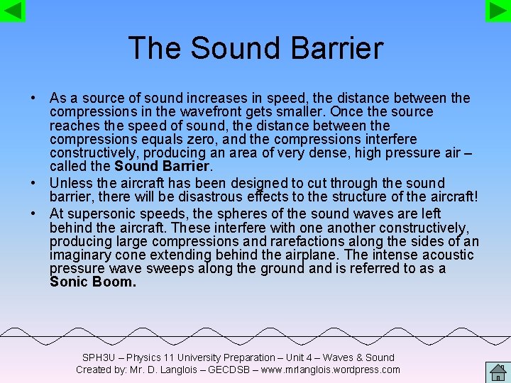 The Sound Barrier • As a source of sound increases in speed, the distance