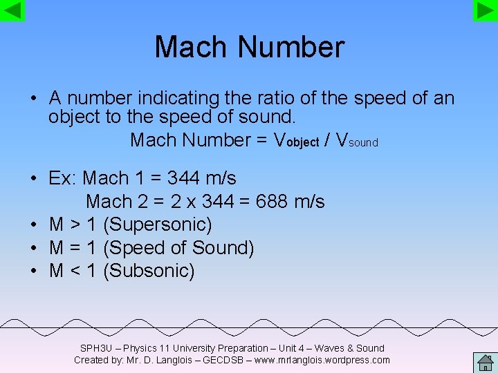 Mach Number • A number indicating the ratio of the speed of an object