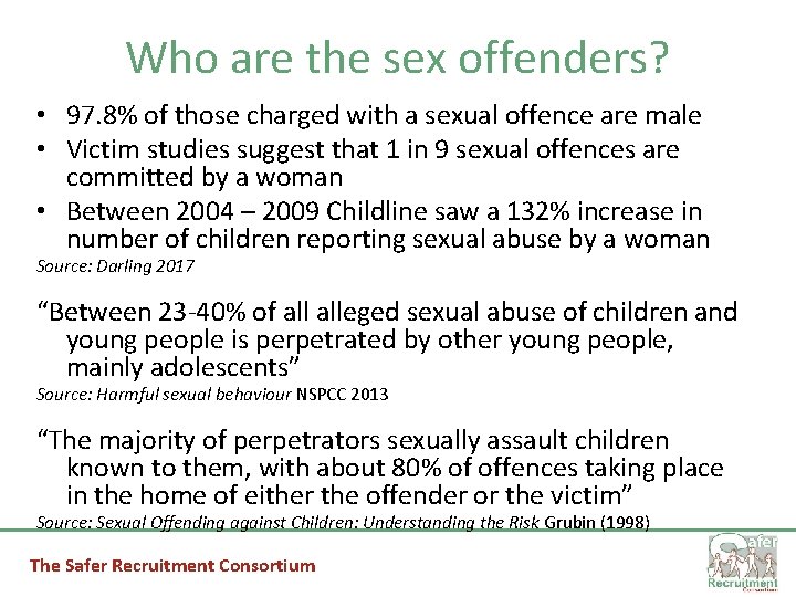 Who are the sex offenders? • 97. 8% of those charged with a sexual