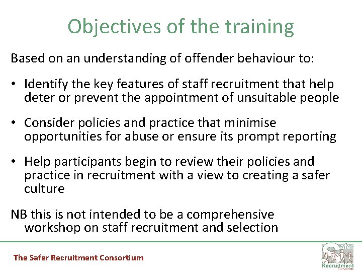 Objectives of the training Based on an understanding of offender behaviour to: • Identify