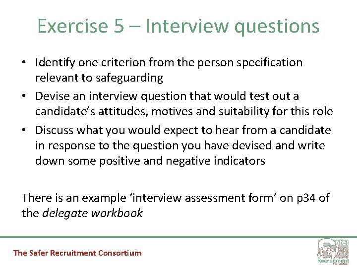 Exercise 5 – Interview questions • Identify one criterion from the person specification relevant