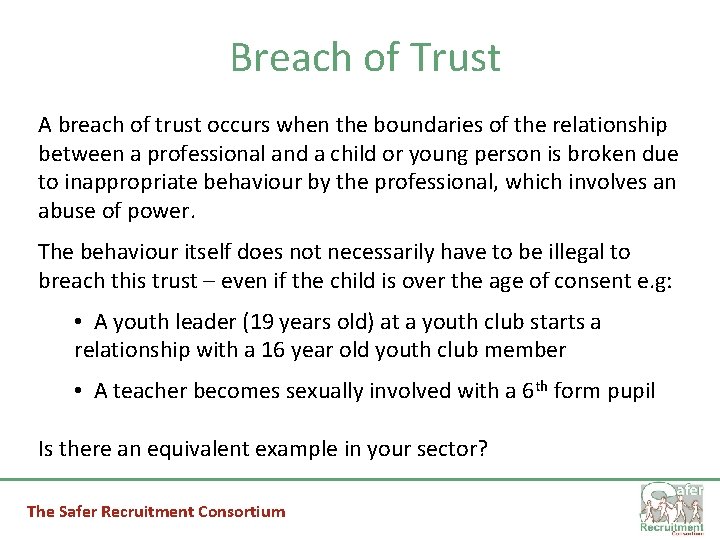 Breach of Trust A breach of trust occurs when the boundaries of the relationship