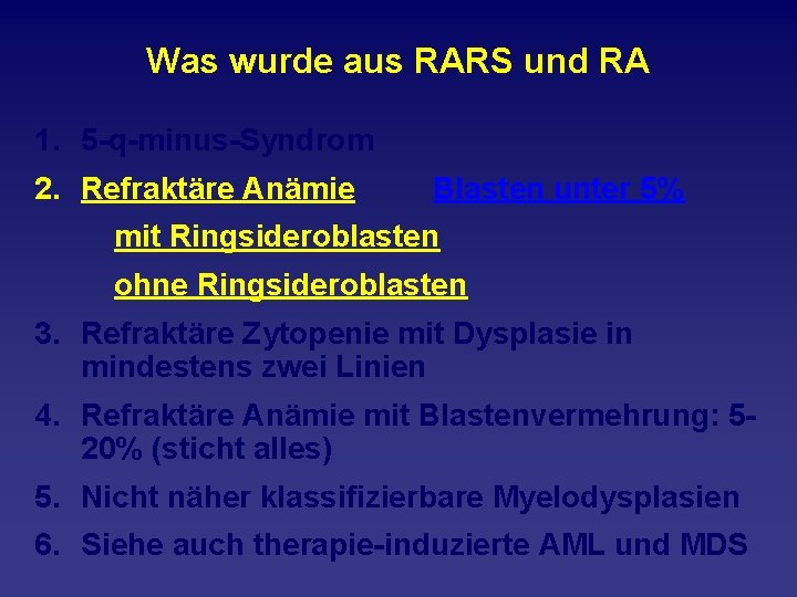 Was wurde aus RARS und RA 1. 5 q minus Syndrom 2. Refraktäre Anämie