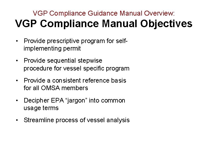 VGP Compliance Guidance Manual Overview: VGP Compliance Manual Objectives • Provide prescriptive program for
