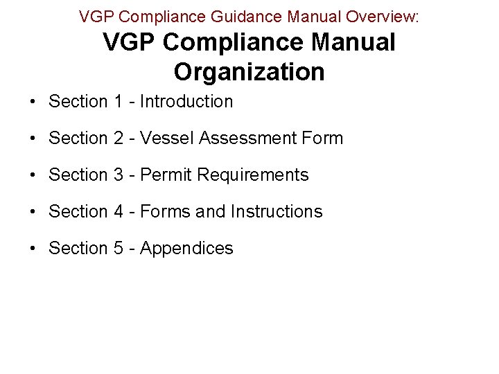 VGP Compliance Guidance Manual Overview: VGP Compliance Manual Organization • Section 1 - Introduction