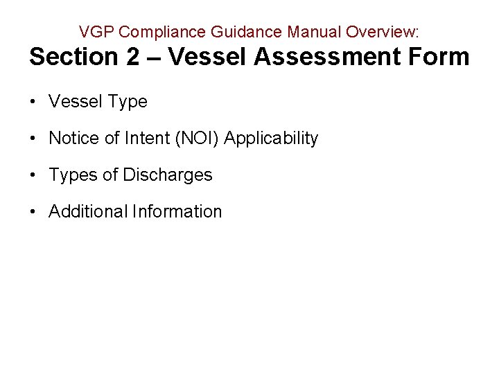 VGP Compliance Guidance Manual Overview: Section 2 – Vessel Assessment Form • Vessel Type