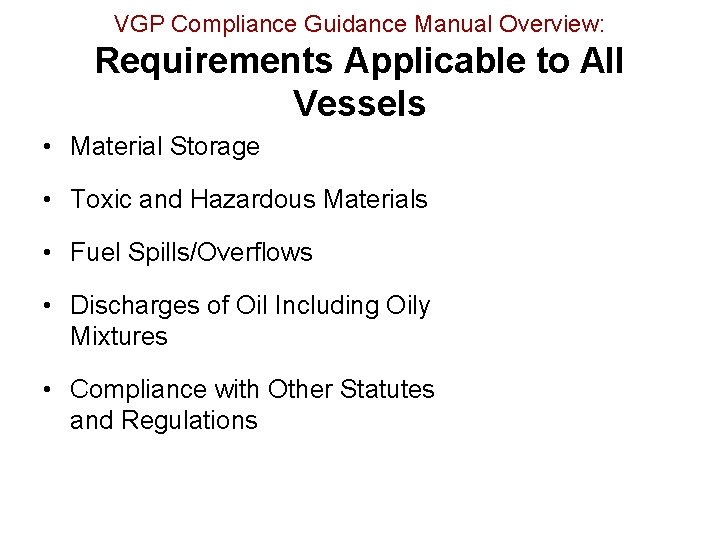 VGP Compliance Guidance Manual Overview: Requirements Applicable to All Vessels • Material Storage •