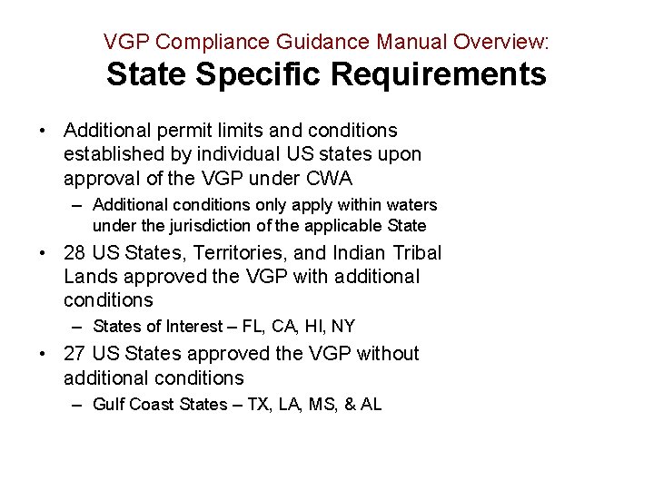 VGP Compliance Guidance Manual Overview: State Specific Requirements • Additional permit limits and conditions