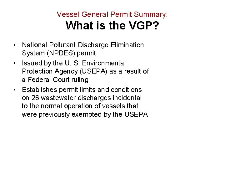 Vessel General Permit Summary: What is the VGP? • National Pollutant Discharge Elimination System