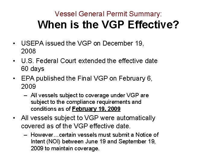 Vessel General Permit Summary: When is the VGP Effective? • USEPA issued the VGP