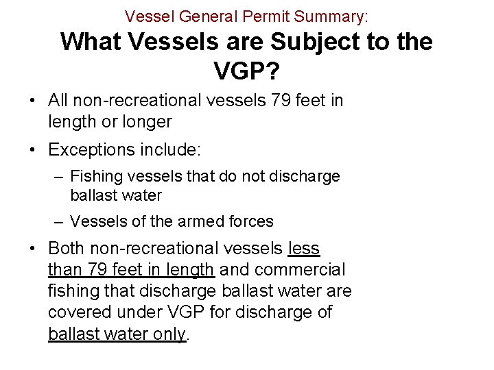 Vessel General Permit Summary: What Vessels are Subject to the VGP? • All non-recreational