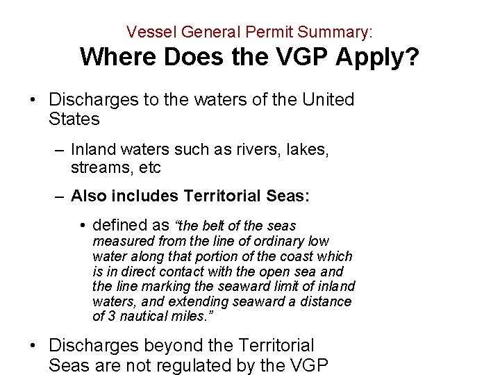 Vessel General Permit Summary: Where Does the VGP Apply? • Discharges to the waters