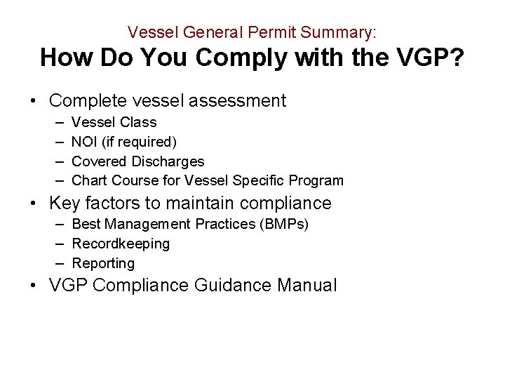 Vessel General Permit Summary: How Do You Comply with the VGP? • Complete vessel