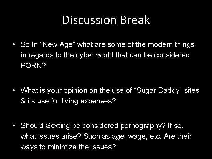 Discussion Break • So In “New-Age” what are some of the modern things in