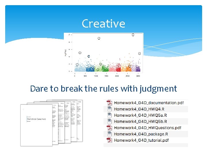 Creative Dare to break the rules with judgment 