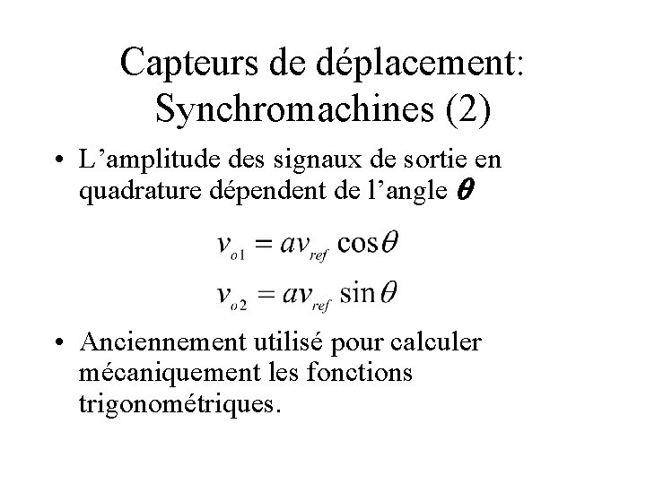 Capteurs de déplacement: Synchromachines (2) • L’amplitude des signaux de sortie en quadrature dépendent