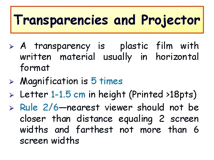 Transparencies and Projector Ø Ø A transparency is plastic film with written material usually