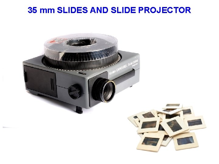 35 mm SLIDES AND SLIDE PROJECTOR 