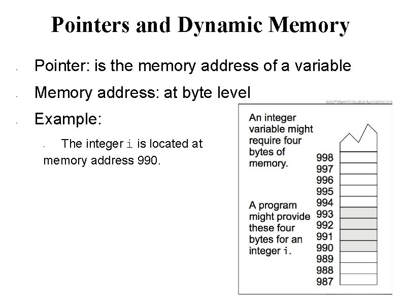 Pointers and Dynamic Memory • • • Pointer: is the memory address of a