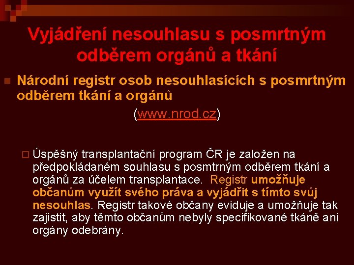 Vyjádření nesouhlasu s posmrtným odběrem orgánů a tkání n Národní registr osob nesouhlasících s