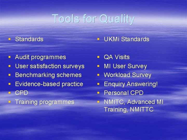 Tools for Quality § Standards § UKMi Standards § § § Audit programmes User