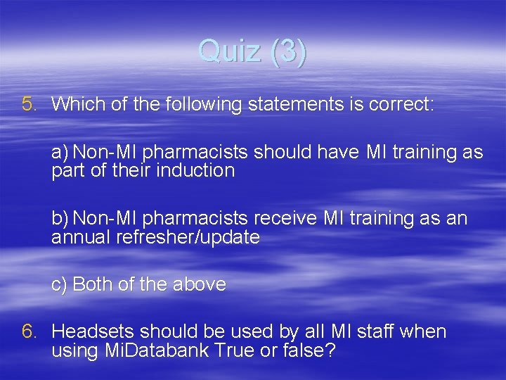 Quiz (3) 5. Which of the following statements is correct: a) Non-MI pharmacists should