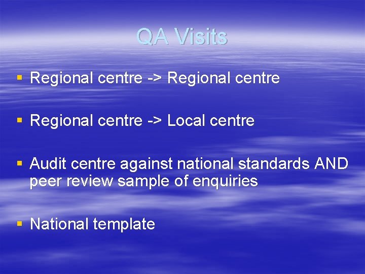 QA Visits § Regional centre -> Regional centre § Regional centre -> Local centre