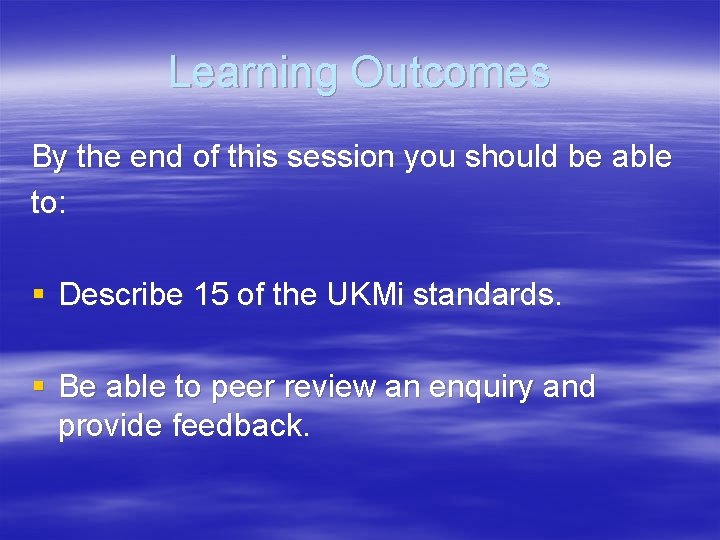Learning Outcomes By the end of this session you should be able to: §
