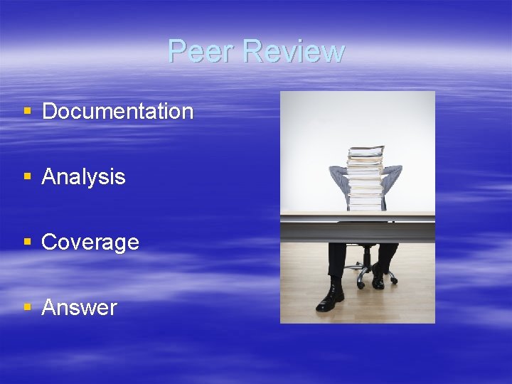 Peer Review § Documentation § Analysis § Coverage § Answer 
