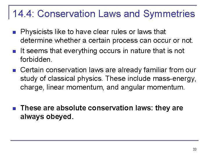 14. 4: Conservation Laws and Symmetries n n Physicists like to have clear rules