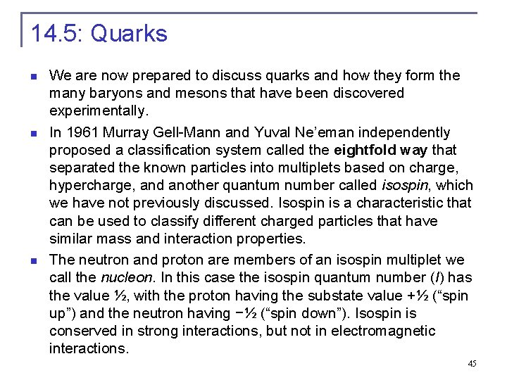 14. 5: Quarks n n n We are now prepared to discuss quarks and